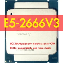 Xeon – processeur E5 2666 V3 SR1Y7, 2.9Ghz, 10 cœurs, 135W, Socket LGA 2011-3, CPU E5 2666V3, pour Intel X99, DDR4, D4, plate-forme mère