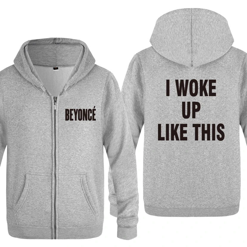 I Woke Up Like This-BEYONCE толстовки мужские мужская молния с капюшоном флисовые толстовки кардиганы