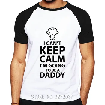 

Men's I can't keep calm - I'm going to be a daddy t shirt printed 100% cotton plus size 3xl tee 2019 New Style shirt