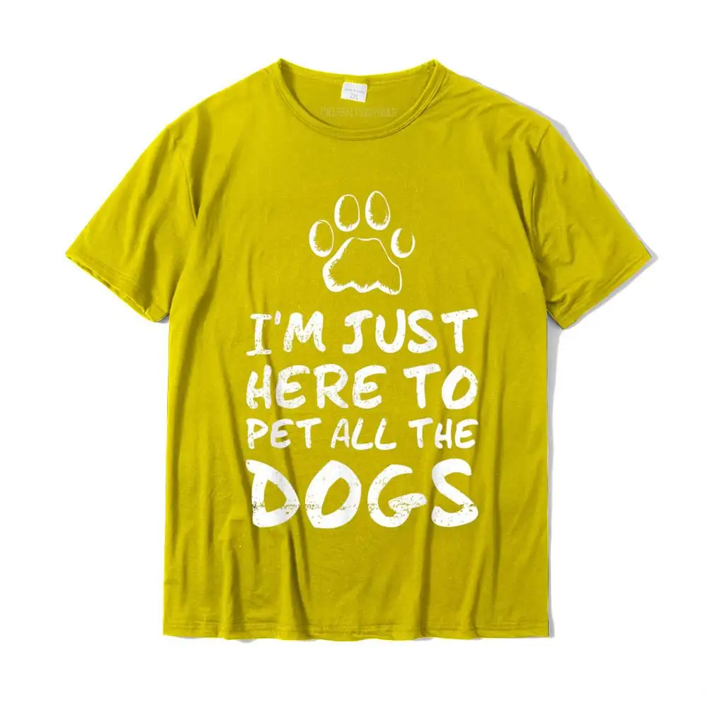 Funny Simple Style Design Short Sleeve T Shirt Summer O Neck Cotton Tops Tees for Adult T Shirt Design Drop Shipping I'm Just Here To Pet All The Dogs - Funny Dog T-S__MZ15361 yellow