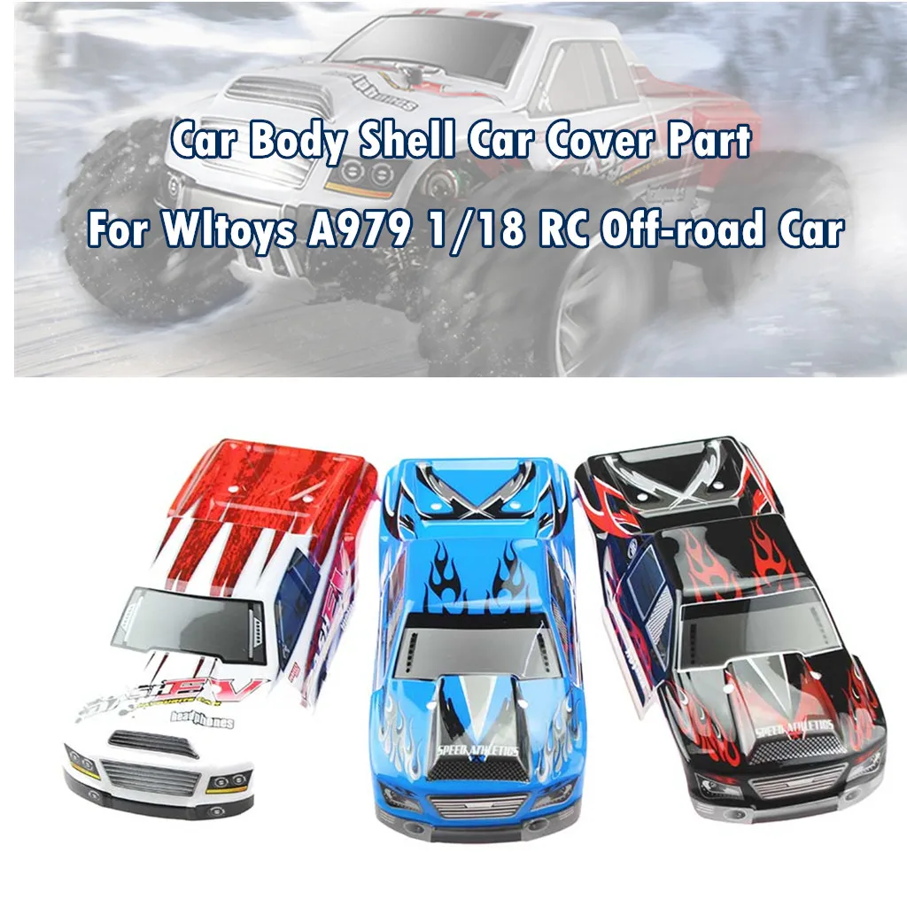 A979 Корпус кузова автомобиля крышка Запасные части для Wltoys A979 1/18 RC внедорожный автомобиль