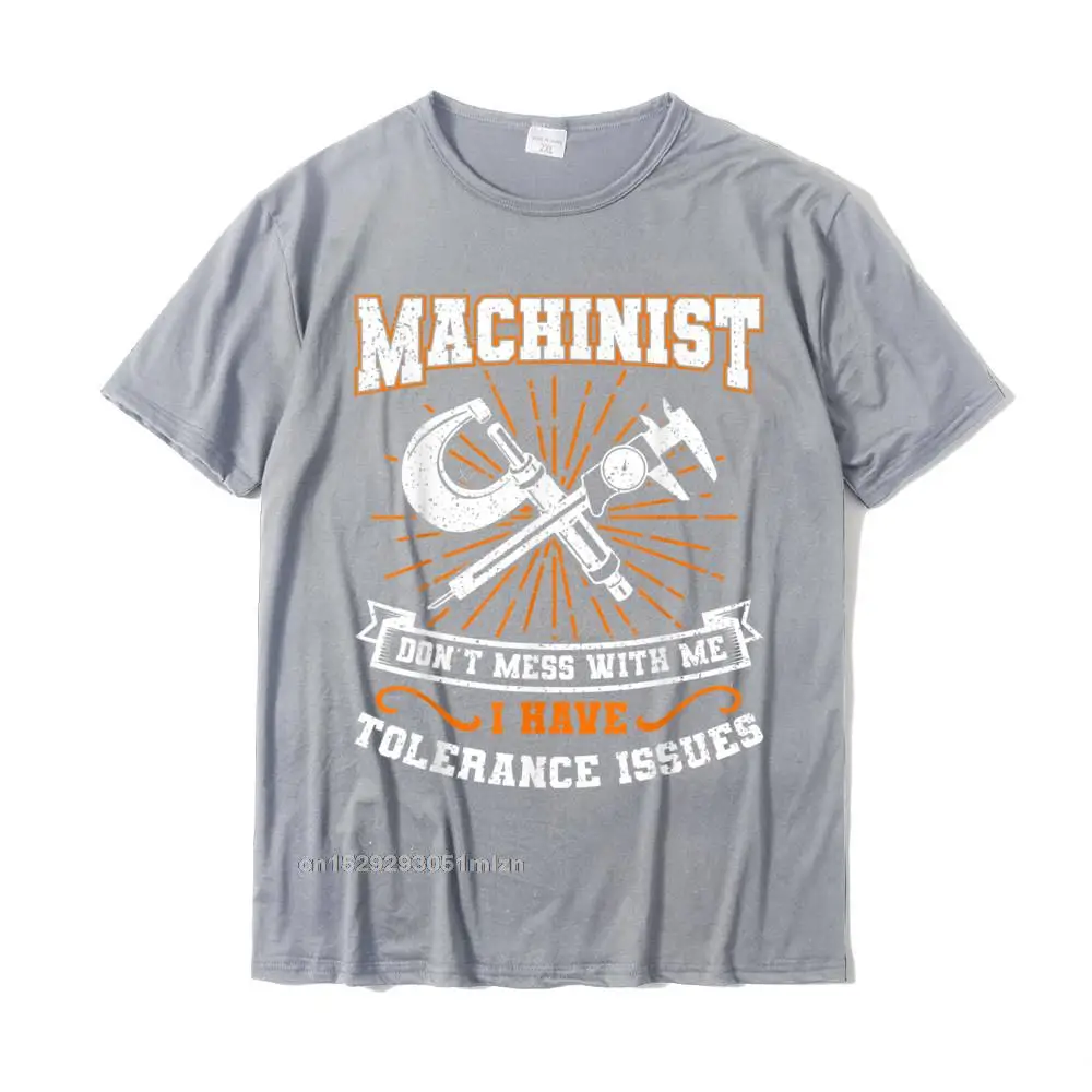 Simple Style Camisa Men T-shirts Prevalent Thanksgiving Day Short Sleeve O Neck 100% Cotton Fabric Tops Shirt Sweatshirts Machinist with Tolerance Issues Machinist Shirt Funny Gift T-Shirt__4185 grey