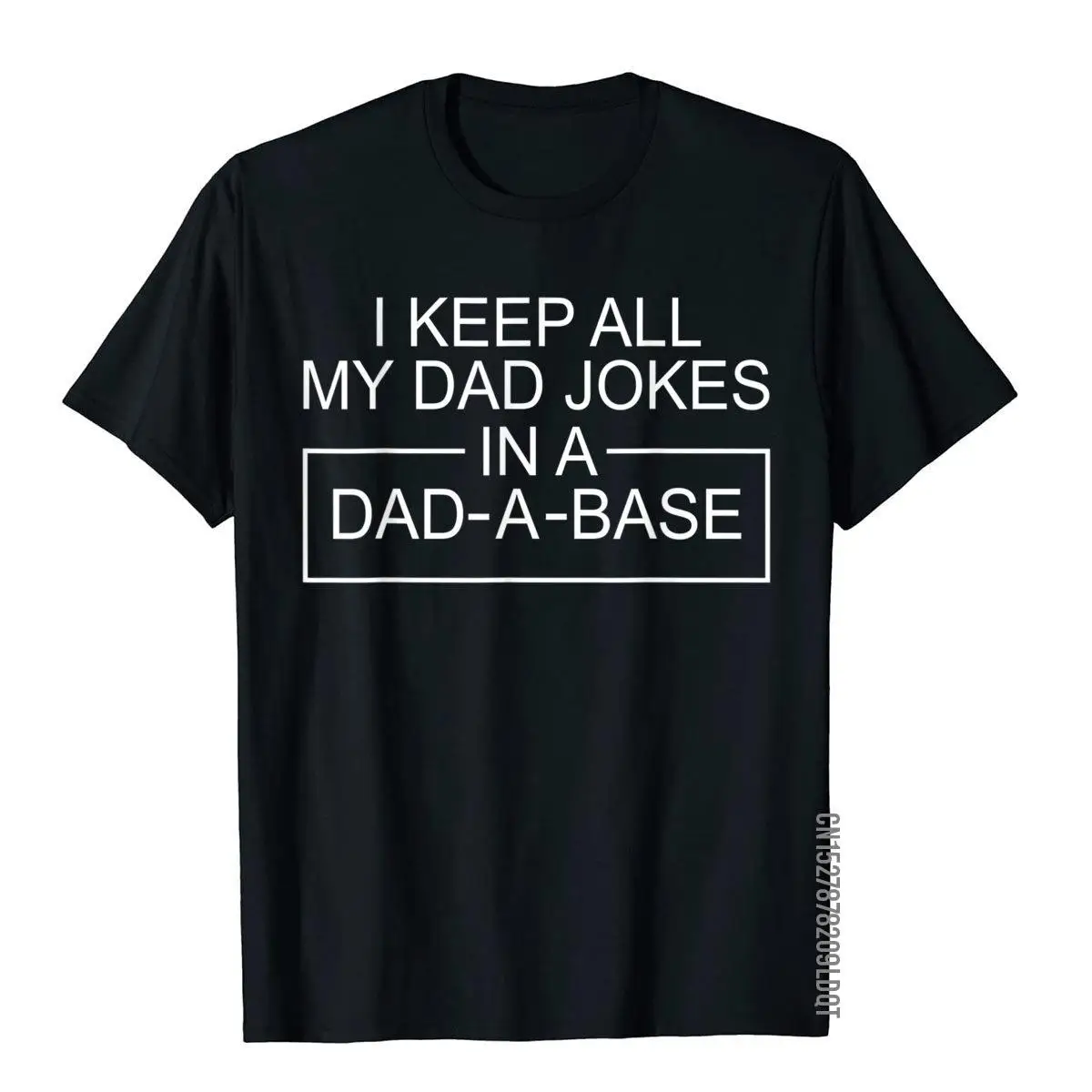 I Keep All My Dad Jokes in A Dad A Base Father Dad Joke T-Shirt__B10960black