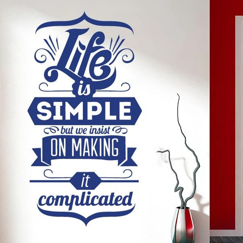 

Life Is Simple But We Insist On Make It Complicated Wall Sticker Home decor vinyl decal bedroom living room decoration Mural Y86