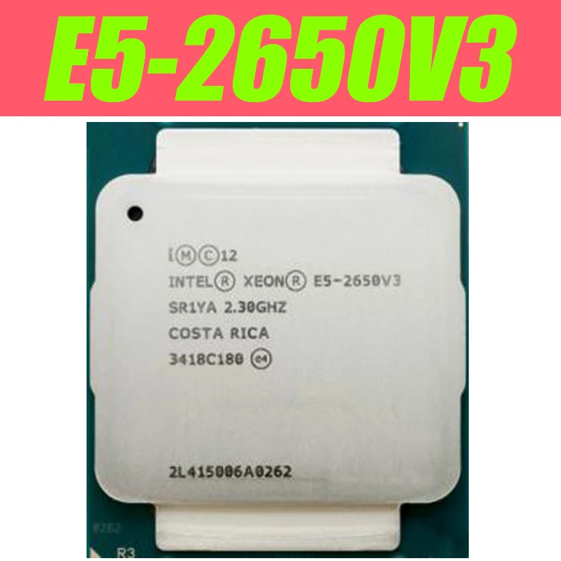 Intel Ксеон E5 2650 V3 SR1YA Процессор 2,3 г, серверный Процессор LGA 2011-3 e5-2650 V3 2650V3 10-ядерный SR1YA процессор для X99 материнская плата