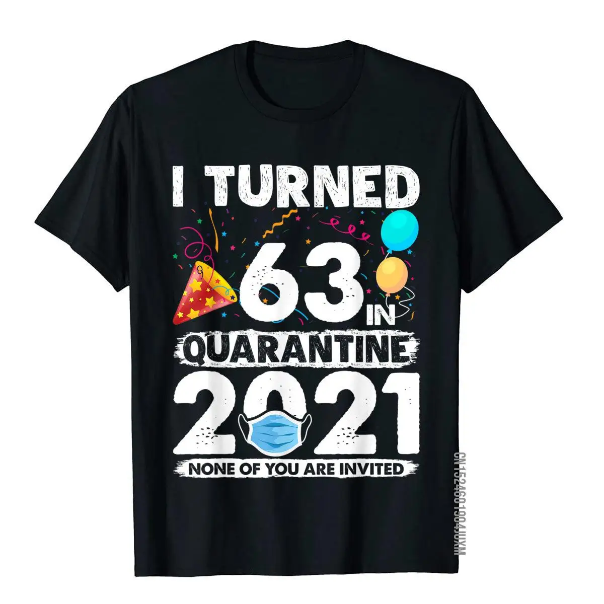 I Turned 63 In Quarantine 2021 Funny 63rd Birthday Gift T-Shirt__97A215black