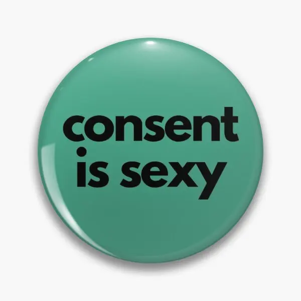 Consent Is Sexy Soft Button Pin Cartoon Decor Jewelry Hat Clothes Lapel Funny Cute Gift Lover Fashion Badge Metal Brooch | Дом и сад