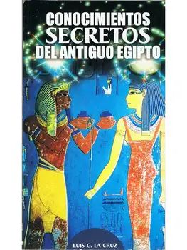 

Secret knowledge of Ancient Egypt-Luis G. Cross