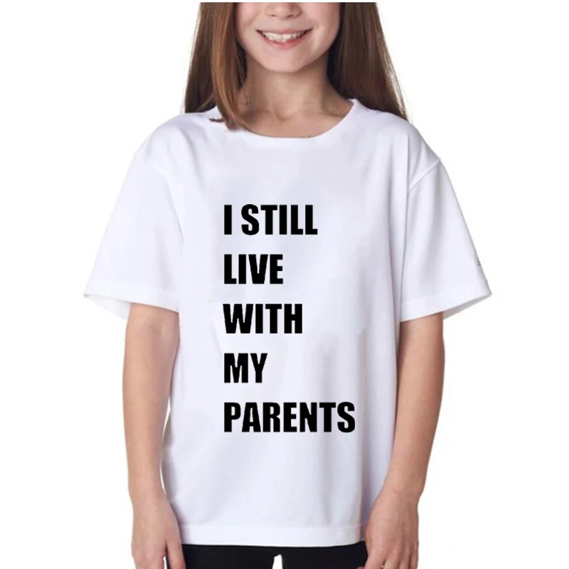 

I Still Live with My Parents Print Summer Boys Girls Short Sleeves T-shirt Kids Sweatshirt Children Girls Clothes Boys T-shirts