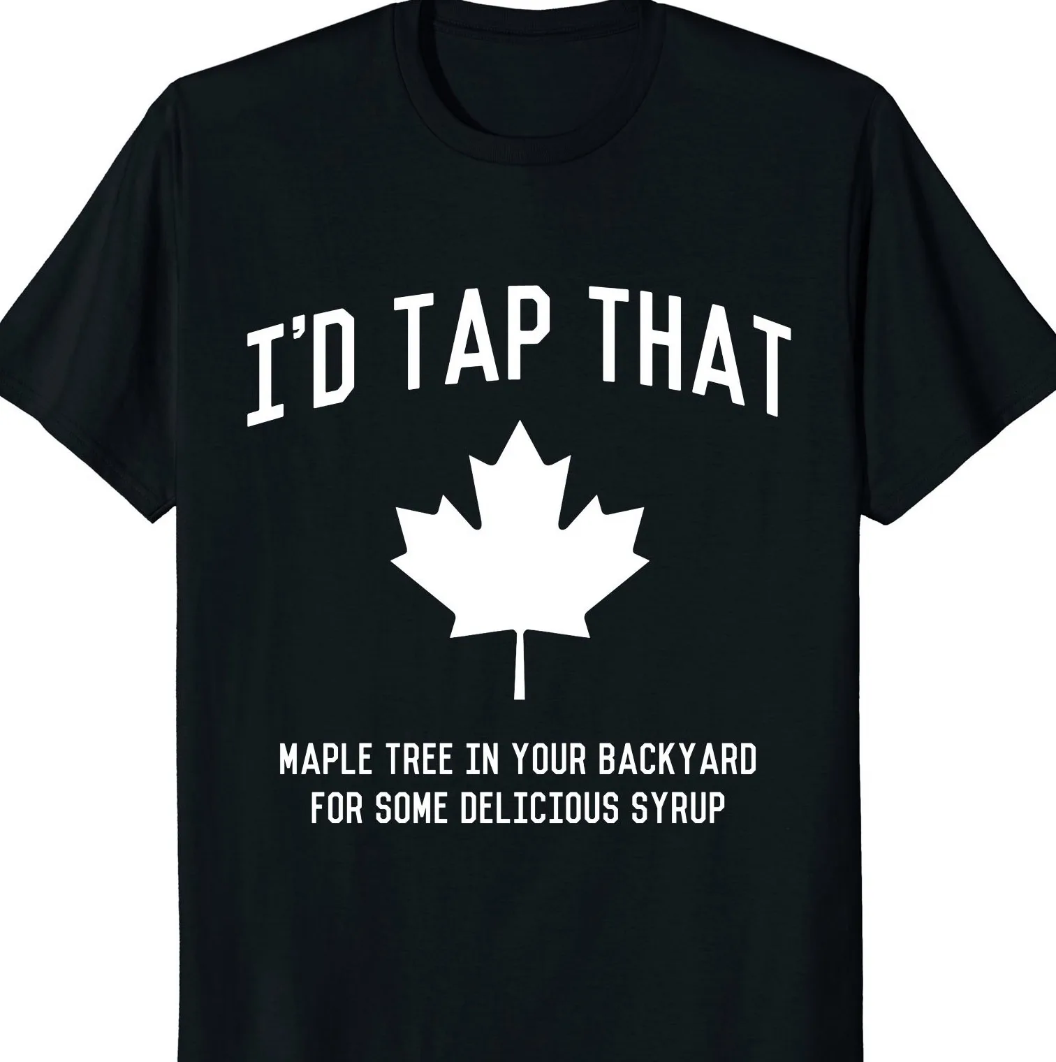 I'D Tap That Maple Tree для сиропа Футболка хорошего качества брендовая хлопковая летняя