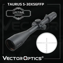 Optique vectorielle Taurus 5-30x56 premier plan Focal militaire tactique lunette de visée réticule de haute qualité longue portée portée de chasse
