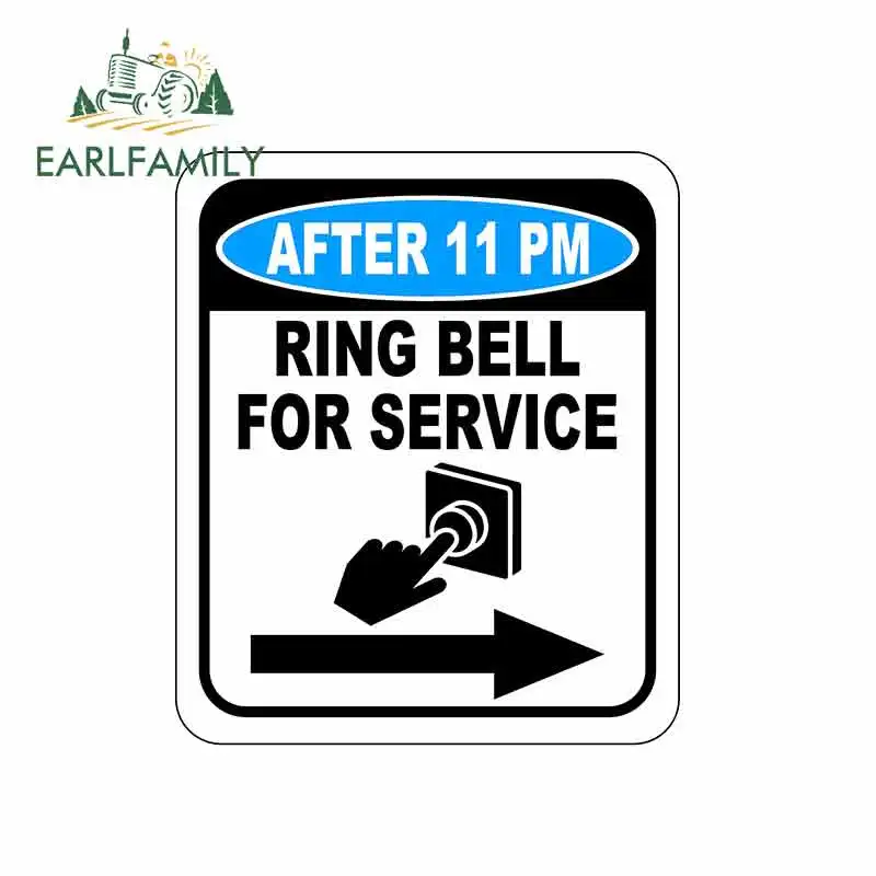 EARLFAMILY 13cm x 11.1cm for After 11 Pm Ring Bell for Service Right Arrow Sign Car Stickers Vinyl Sunscreen RV VAN JDM Graphics