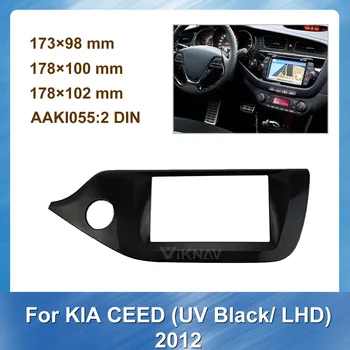 

for KIA CEED 2012 Double Din Car Auto Radio Multimedia fascia UV Black LHD Stereo Panel Frame Panel Universal Receiver Screen