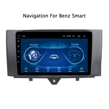 

Car Radio Super Slim Touch Screen Android 9.1 GPS Navigation for Mercedes Benz Smart Fortwo 2011 Multimedia Bluetooth wifi