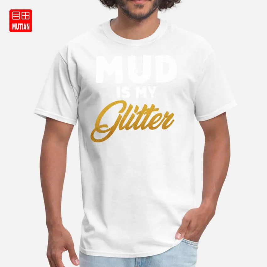 Mud is my glitter открытый тренировки тренажерный зал наряд футболка боль грязный divas