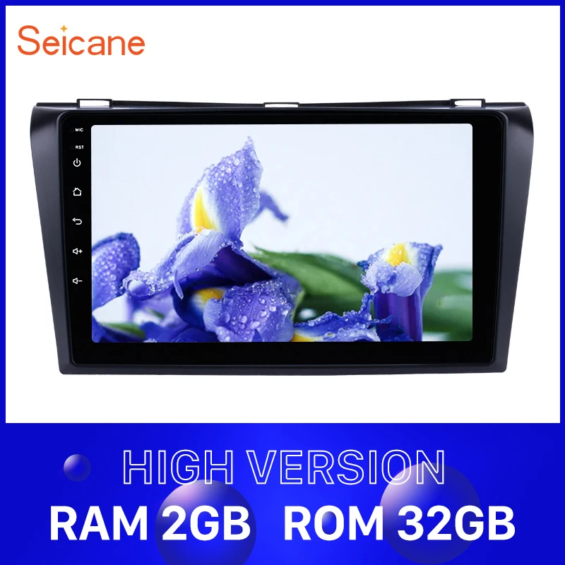 

Seicane High Version GPS ROM 32GB +RAM 2GB 2.5D IPS Screen Android 8.1 Car Multimedia Player For 2004-2007 2008 2009 Mazda 3