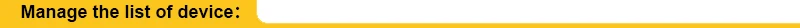 Manage the list of device：