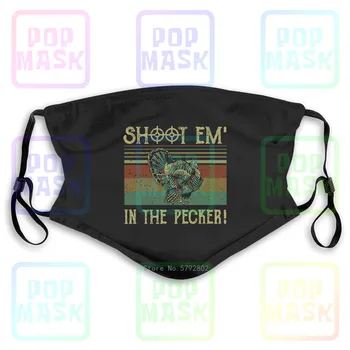 

Dust Mask with Filter Shoot Em In The Pecker Turkey Hunting Vintage Retro Washable Reusable Mask