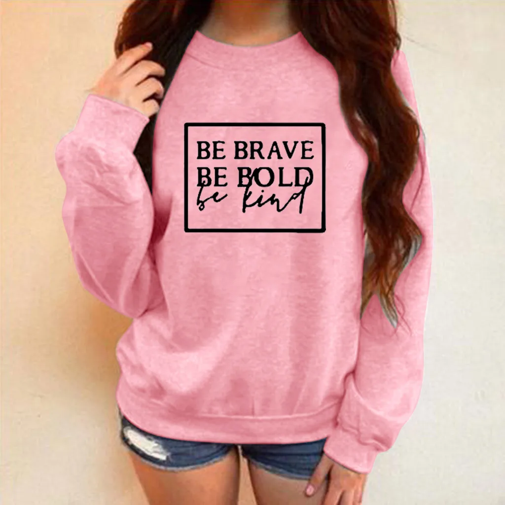 Женская толстовка женская BE BRAVE BE BOLD худи с напечатанными буквами Толстовка Женская пуловер с длинными рукавами джемпер Sudadera Mujer