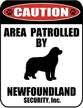 

Caution Area Patrolled by a Newfoundland 8x12 inch Metal Aluminum Dog Sign