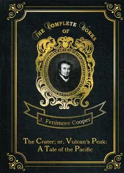 

Foreign languages Cooper J.F. The crater; or, Vulcan's Peak: A Tale of the Pacific cover hard 16 +
