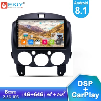 

EKIY DSP IPS Car Multimedia Android 8.1 4G+64G for Mazda 2 2007-2014 AutoRadio GPS Navi Stereo Audio Video Player WIFI Carplay
