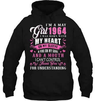 

I'm A May Girl 1964 I Was Born With My Heart On My Sleeve Women Streetwear men women Hoodies Sweatshirts