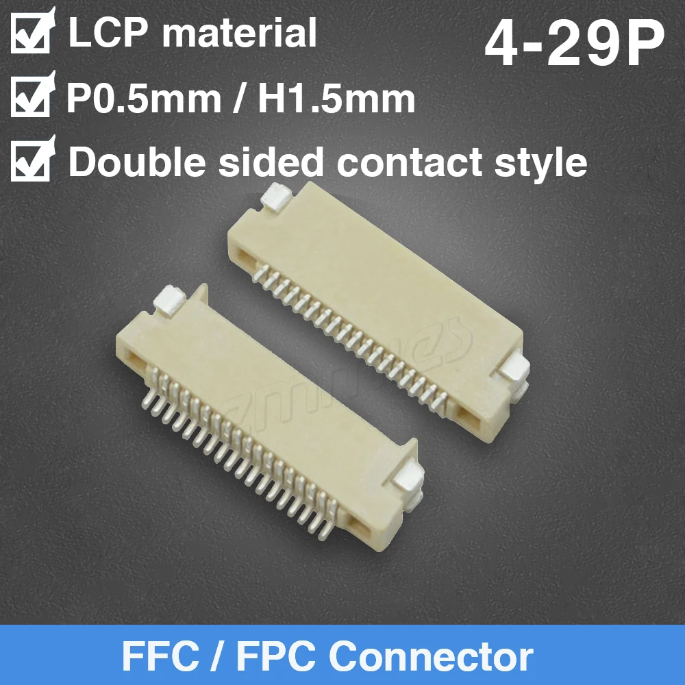 

FFC FPC Flat Cable Connector 0.5mm Pitch 1.5mm Double Side Type Connector 4P 6P 8P 10P 12P 15P 18P 20P 22P 25P FPC Connector