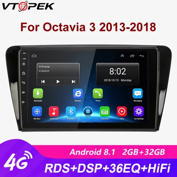 

Vtopek 4G+Wifi Android 8.1 Car Radio Multimedia Player Navigation GPS for Volkswagen SKODA Octavia 3 A7 2014-2018 Head Unit 2din