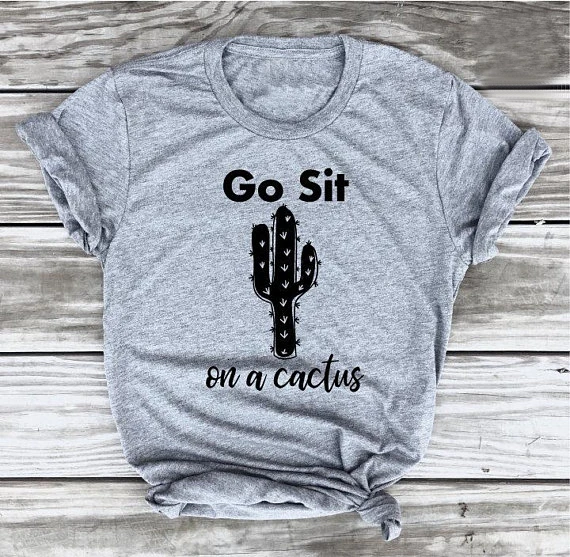 Go Sit On A Cactus Shirt Funny T-Shirt Graphic Tees women simple style causal girl gift sarcasm tumblr quote tops- K131 | Женская одежда