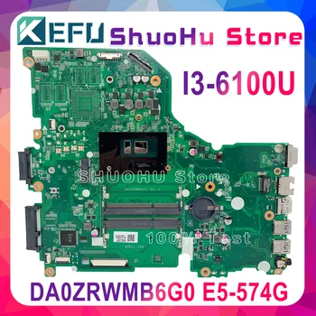 

KEFU DA0ZRWMB6G0 motherboard fit for ACER AspireE5-574 E5-574G F5-572 V3-575 V3-575G motherboard I3-6100U CPU Test original