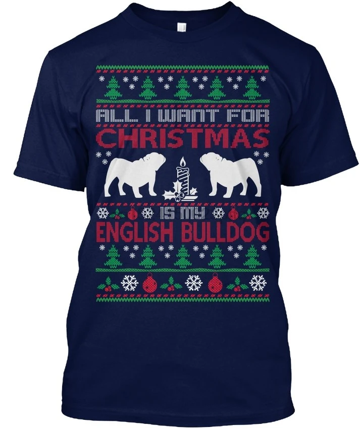 English Bulldog Dog Ugly Christmas S - All I Want For Popular Tagless Tee T-ShirtFashion Summer Top |