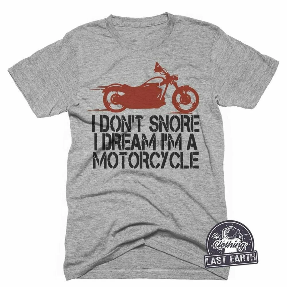 I Dont Snore Dream Im A Motorcycle забавная Футболка мужская и женская детская футболка |
