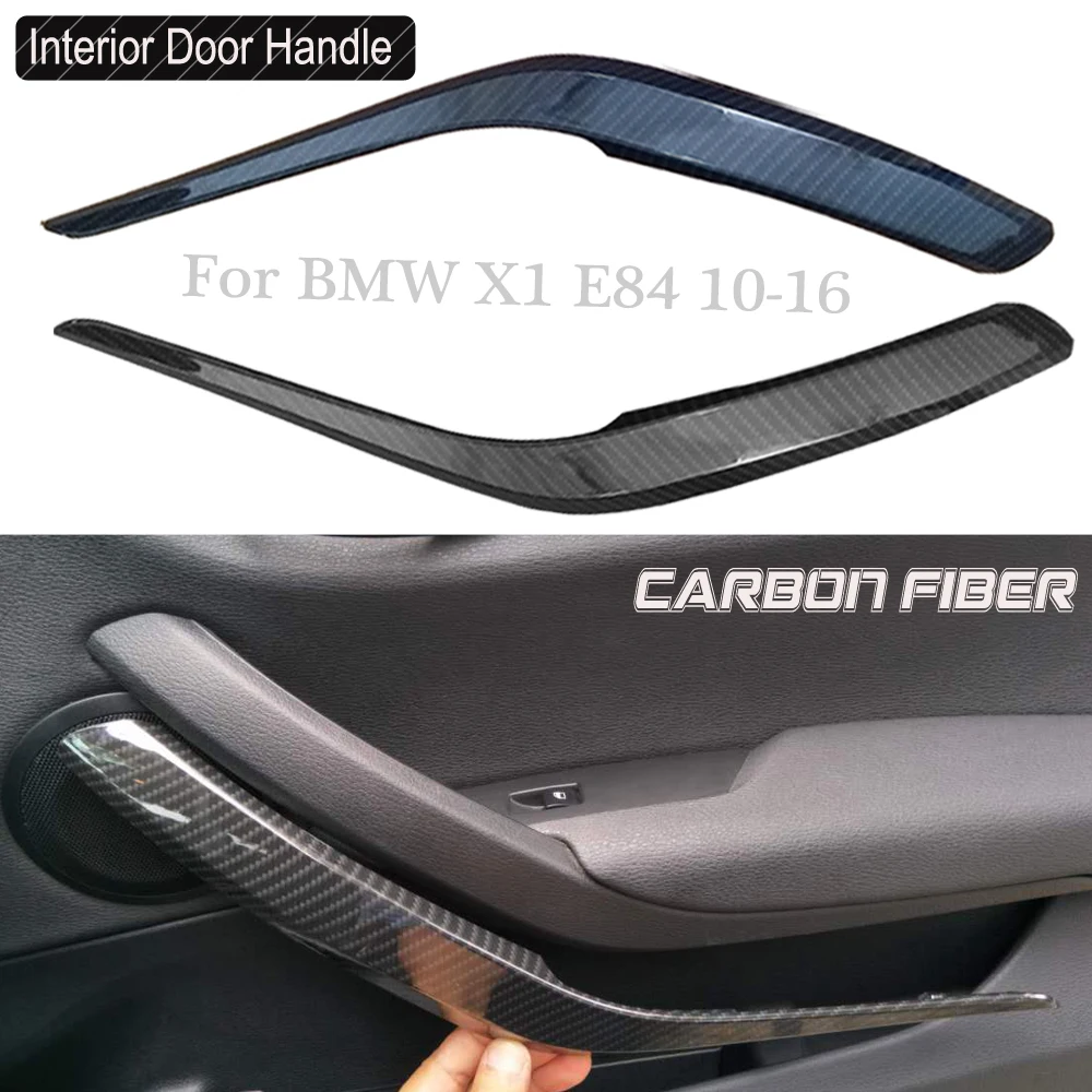 

Car Carbon fiber Inner Doors Interior Handle For BMW X1 E84 16d/16i/18d/20i 08-16 ABS Plastic Panel Pull Trim Cover 51412991776