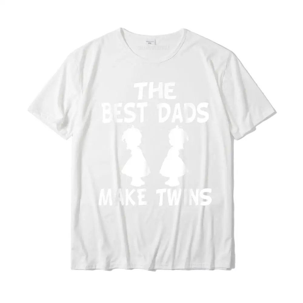 Fashionable Cotton Men Short Sleeve Tops Shirts Birthday Father Day T-Shirt Design Top T-shirts High Quality Crewneck The Best Dads Make Twins Funny Twin Girls T-Shirt__MZ22611 white