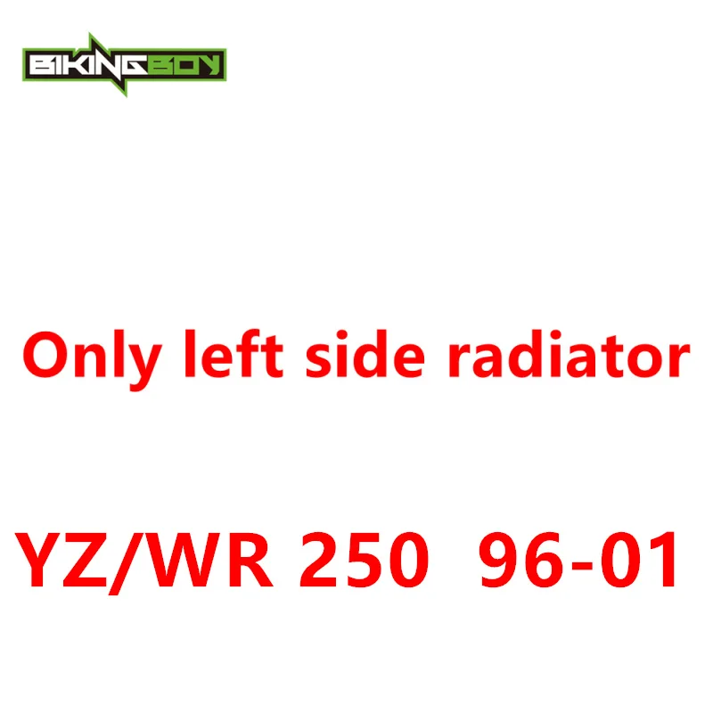 BIKINGBOY радиатор водяного охлаждения двигателя кулер YZ 125 250 96-19 15 14 13 12 11 10 YZ250X, 16, 17, 18, 19, WR 125 96-04 WR 250 автоматическое слежение) 96-01 - Цвет: YZ WR 250 96-01 Left