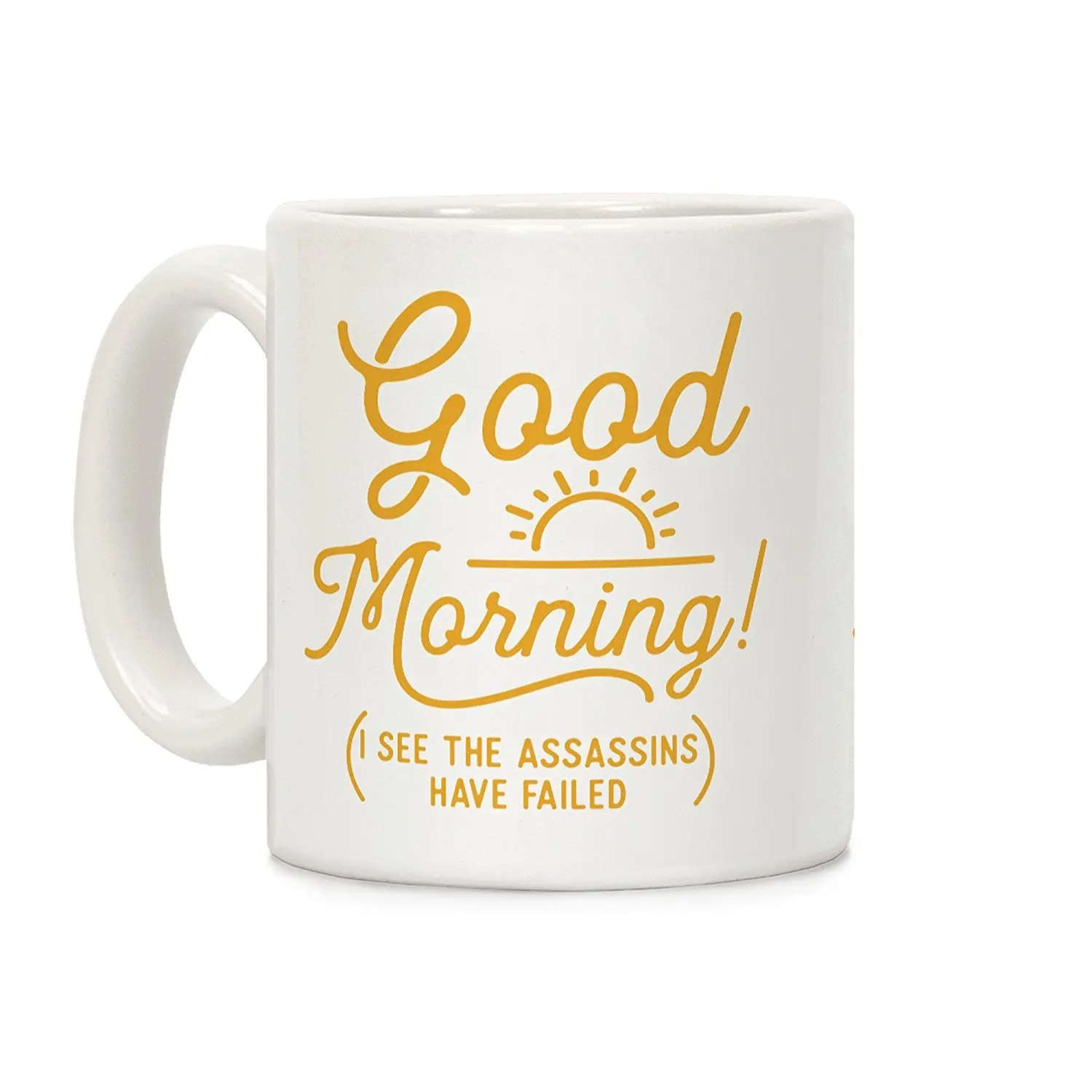I See The Assassins Have Failed White 11 Ounce Ceramic Coffee Mug | Дом и сад