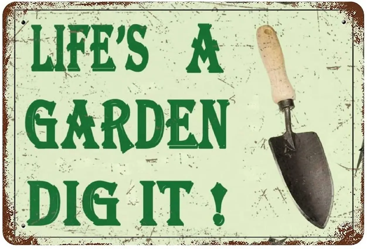 

JEFCY Life's A Garden Dig It Nostalgic Tin Sign Vintage Metal Poster Home Club Restaurant Bar Cafe Wall Decor