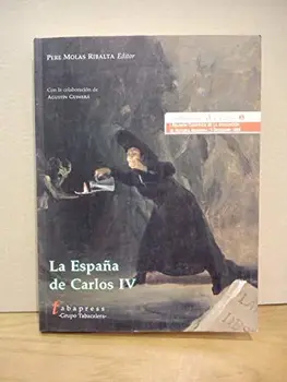 

La España de Carlos IV / Con la colaboración de Agustín Guimerá