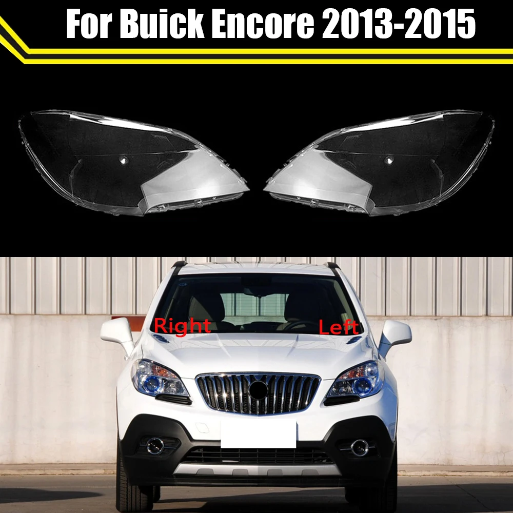 

Car Front Lampshade Lens Glass Lamp Case Headlight Cover Auto Transparent Light Housing Lamp Caps For Buick Encore 2013-2015