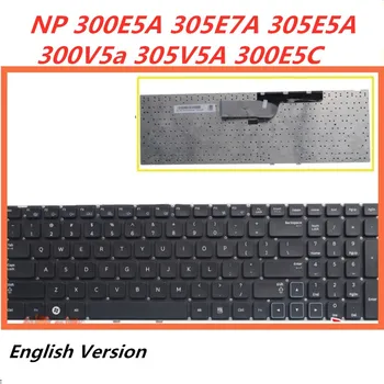 

Laptop English Keyboard For Samsung NP 300E5A 305E7A 305E5A 300V5A 305V5A 300E5C Notebook Replacement layout Keyboard