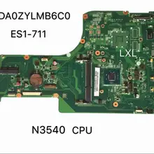 Новая материнская плата для DA0ZYLMB6C0 REV: C NBMS211002 NB. MS211.002 para acer aspire ES1-711 N3540 материнская плата тест нормально