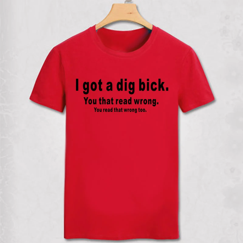 У меня есть футболка Dig Bick, хлопковая новая мужская футболка, Забавные футболки, юморная футболка, хипстерская забавная футболка с буквенным принтом, Забавный Топ, футболка