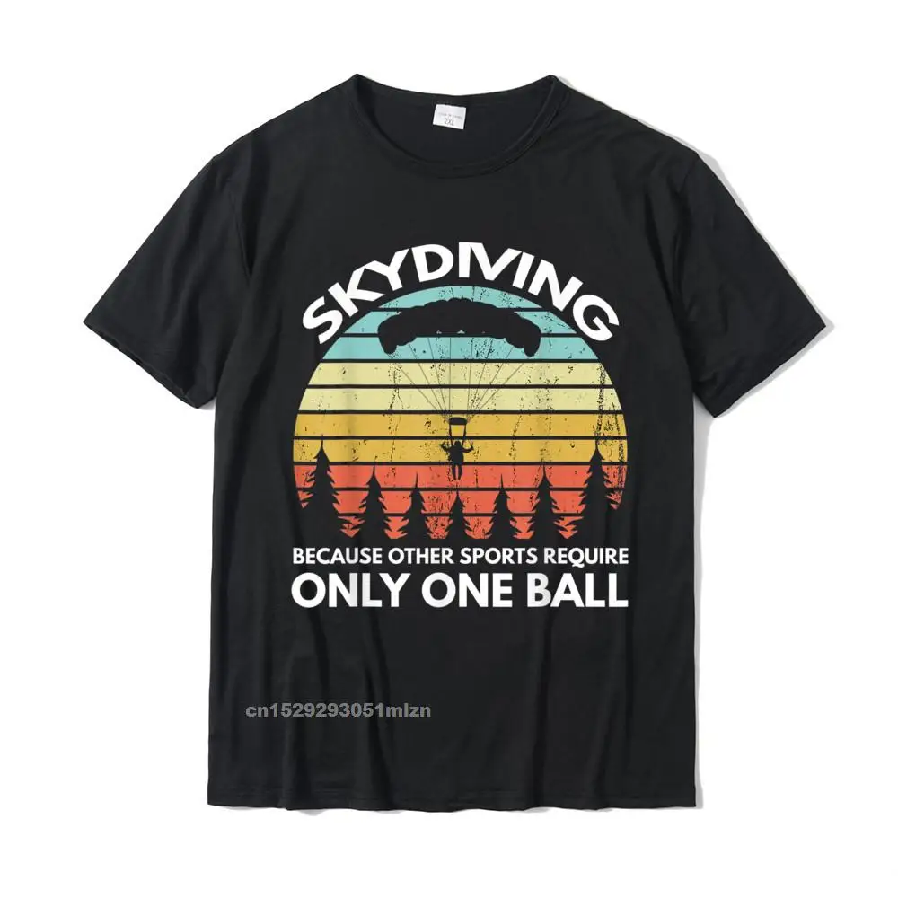  Summer Tops T Shirt Coupons Short Sleeve Man Tshirts TpicOriginaltitle Street Summer/Fall T Shirts O-Neck Top Quality Skydiving Because Other Sports Require Only One Ball T-Shirt__3285 black