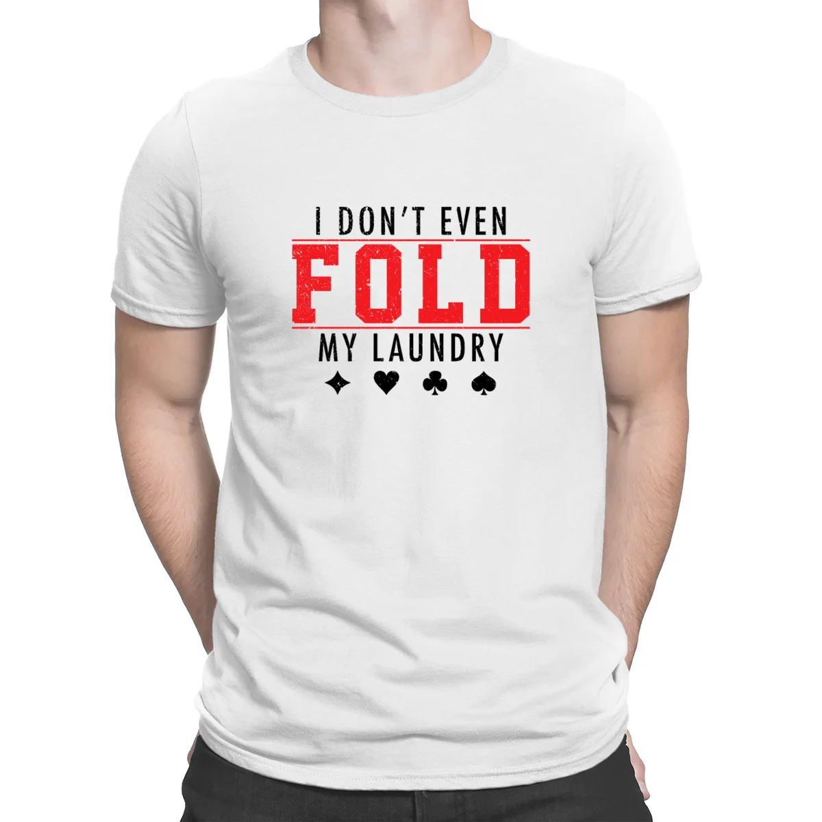 Poker Fold My Laundry футболка наивысшего качества одежда Летний стиль супер футболка для мужчин большие размеры дизайн слоган костюм