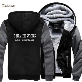 

I May Be Wrong- But It's Unlikely Funny Hoodies Winter Warm Fleece Sweatshirts Men Thick Hoodie Letter Print Black Simple Coat