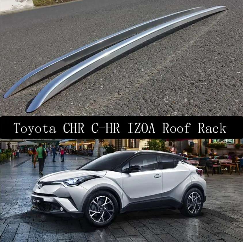 Для Toyota CHR C-HR IZOA багажник на крышу, рейлинги, барные стойки для багажа, верхние поперечные стойки, рельсовые коробки из алюминиевого сплава, 2 шт
