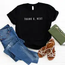 Thank U Next Letters Женская футболка смешные изделия из хлопка футболка подарок для леди Yong Девушка Топ Футболка Прямая поставка S-918