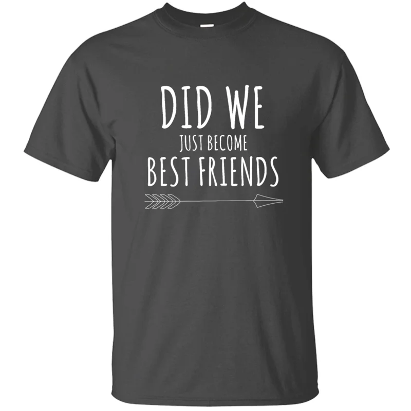 Дешевые Продажи Did We Just Been Friends Bff рубашка Мужская s футболка для мужчин одежда с круглым вырезом Homme крутые Топы повседневные