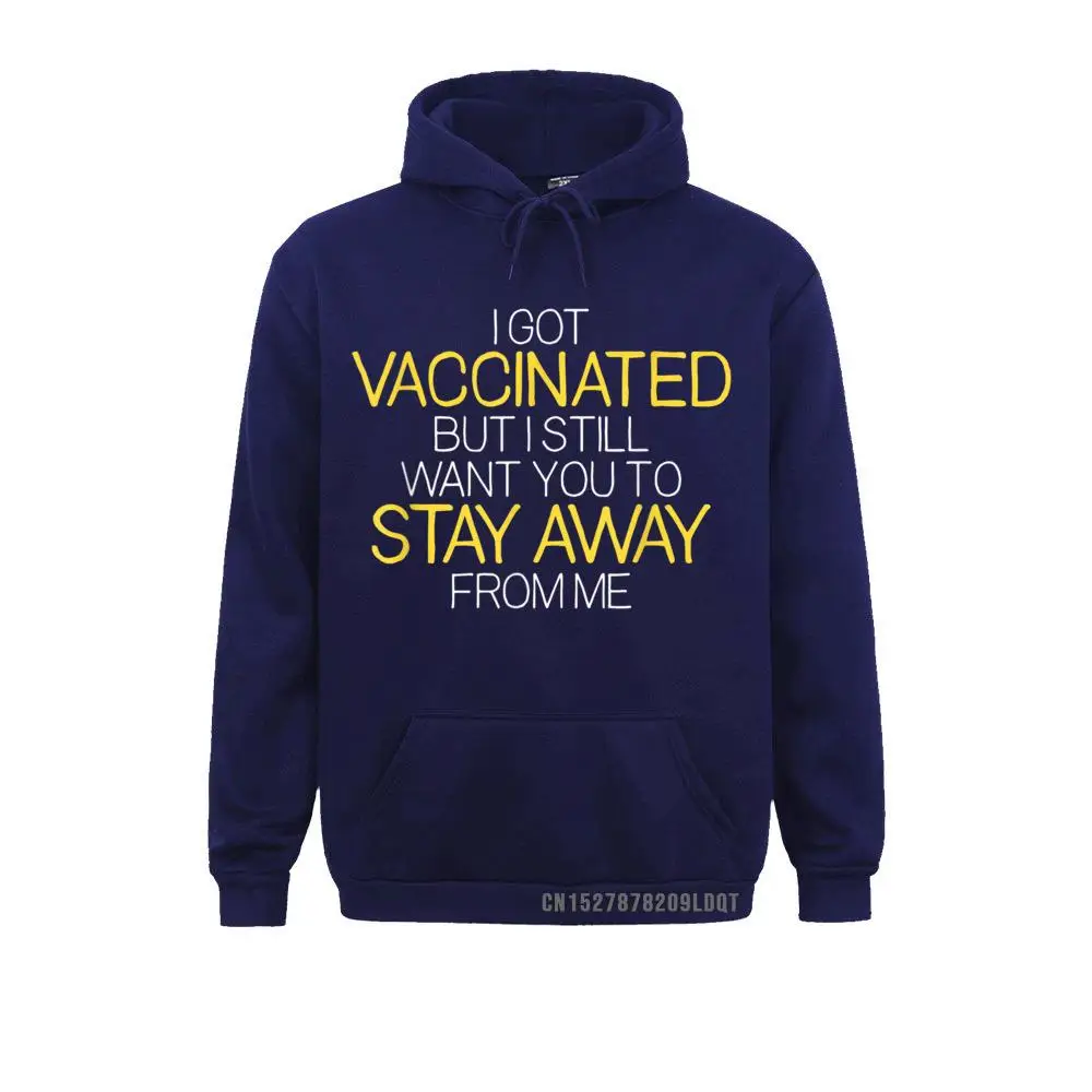 I Got Vaccinated But I Still Want You To Stay Away From Me T-Shirt__B9415 Sweatshirts for Women Long Sleeve Hoodies Fitted April FOOL DAY Sportswears Camisa I Got Vaccinated But I Still Want You To Stay Away From Me T-Shirt__B9415navy